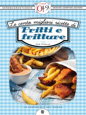 cover image of Le cento migliori ricette di fritti e fritture